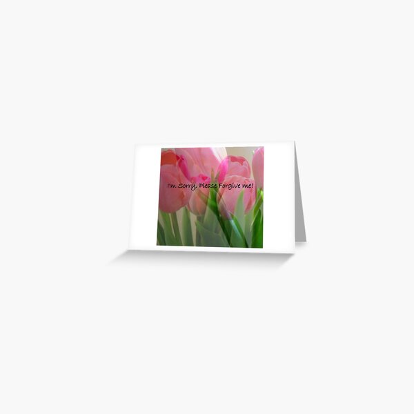 I'm Sorry, Please Forgive Me Greeting Card
