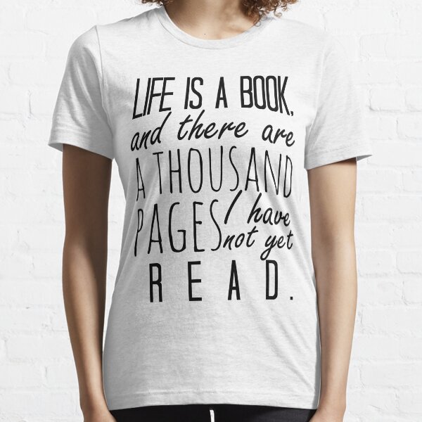 "Life is a book. . ." - Will Herondale Quote Essential T-Shirt