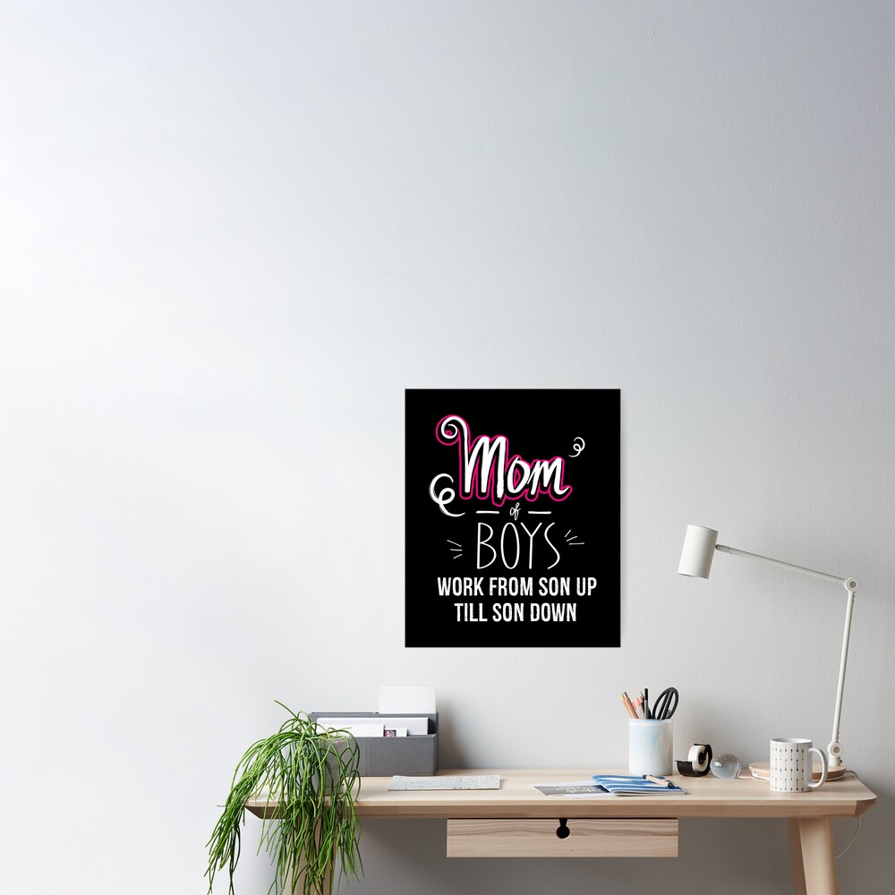 Mom of Boys Work From Son Up Till Down, Mom of Boys Gift, Boy Mom