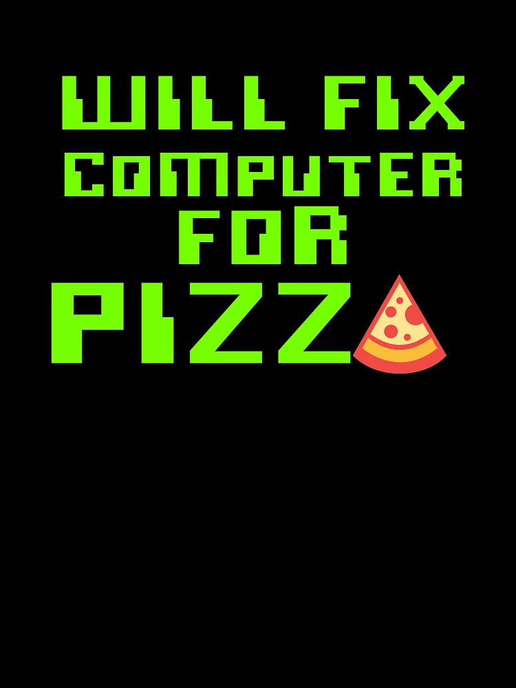 Thumbnail 7 of 7, Oversized T-Shirt, Will Fix Computer For Pizza, Computer Tech, Computer Repair designed and sold by Designs4Less.