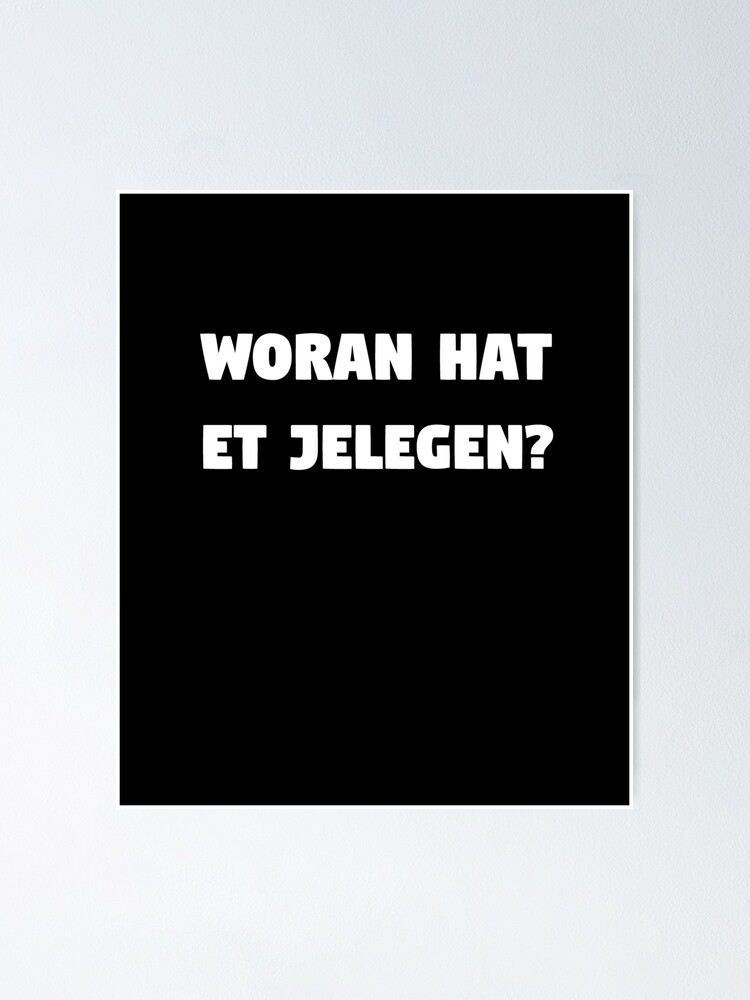 "Woran hat et jelegen? Kölsches Lustiges Tshirt & Geschenk" Poster von Legendemax Redbubble