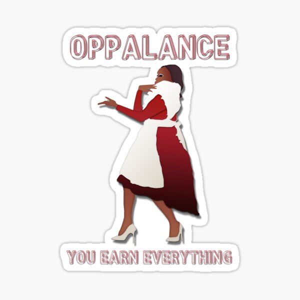OPPALANCE! YOU EARN EVERYTHING! Sticker