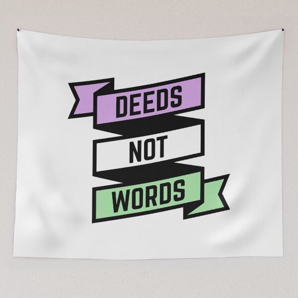 Item preview, deeds not words designed and sold by insertwittyname.