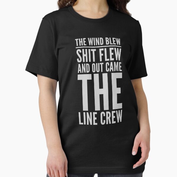 Item preview, The Wind Blew Shit Flew And Out Came The Line Crew  designed and sold by mosbusygaming.