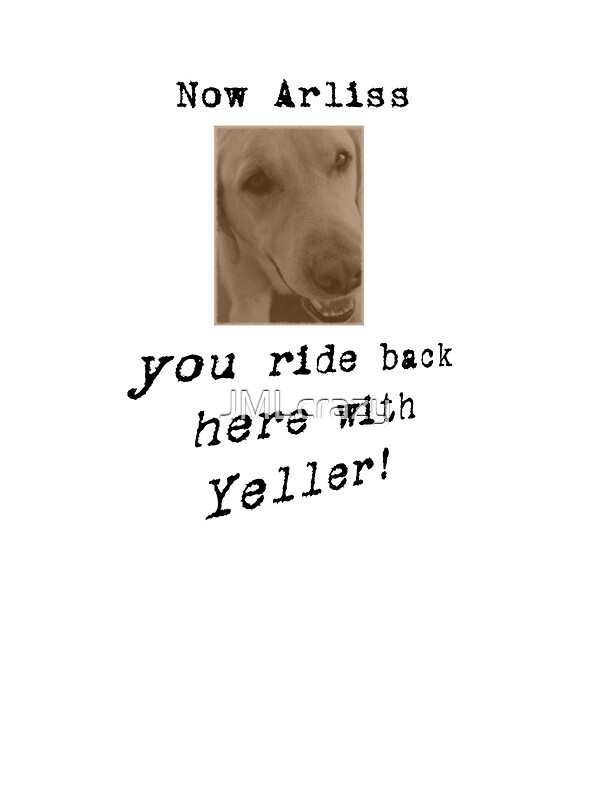 "OLD YELLER Quote" Stickers by JMLcrazy | Redbubble