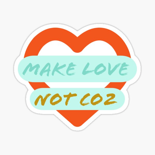 Extinction Rebellion --- Make Love not Co2 Sticker