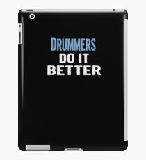 Drummers Do It Better - Funny Gift Idea iPad-Hülle & Klebefolie