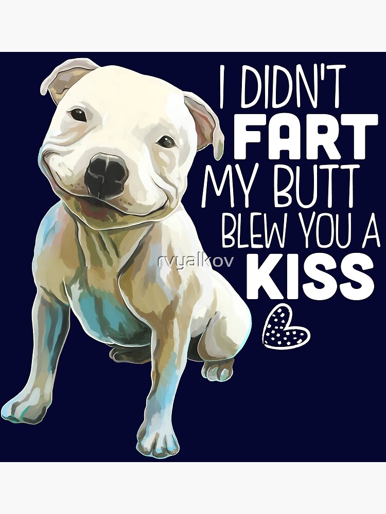 Pittbull dog gifts, art print, funny quote, every breath you take, wall  decor, pet room decor, funny dog art