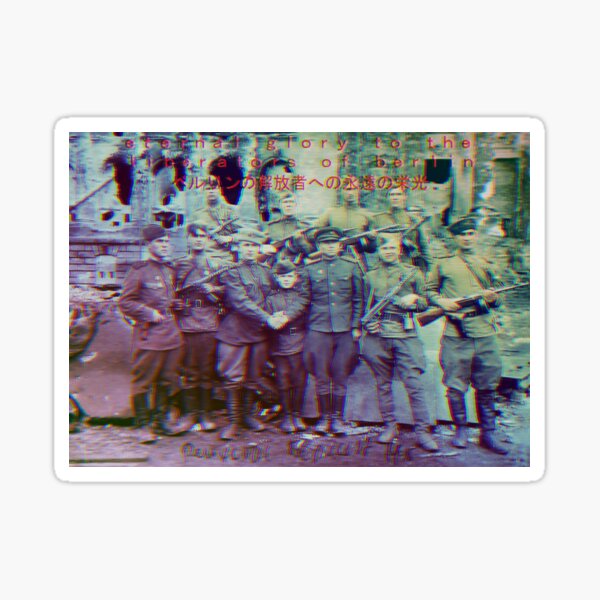 Laborwave Berlin - 1945 - "Eternal Glory to the Liberators of Berlin" Sticker