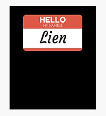 Lien - Hello My Name Is Lien Funny Gift For Someone Named Lien Fotodruck