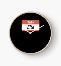 Lila - Hello My Name Is Lila Funny Gift For Someone Named Lila Clock