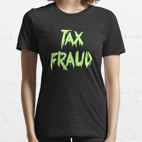 Tax fraud (green vers) Essential T-Shirt
