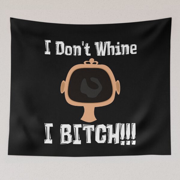 Item preview, I DON'T WHINE I BITCH!!! designed and sold by allmarkmade.