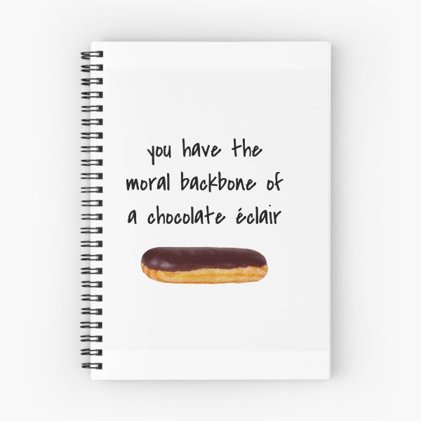 Item preview, You Have The Moral Backbone of A Chocolate Eclair designed and sold by rcoff02.