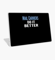 Mail Carriers Do It Better - Funny Gift Idea Laptop Skin