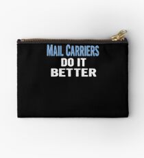 Mail Carriers Do It Better - Funny Gift Idea Studio Pouch
