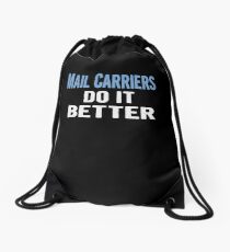 Mail Carriers Do It Better - Funny Gift Idea Drawstring Bag