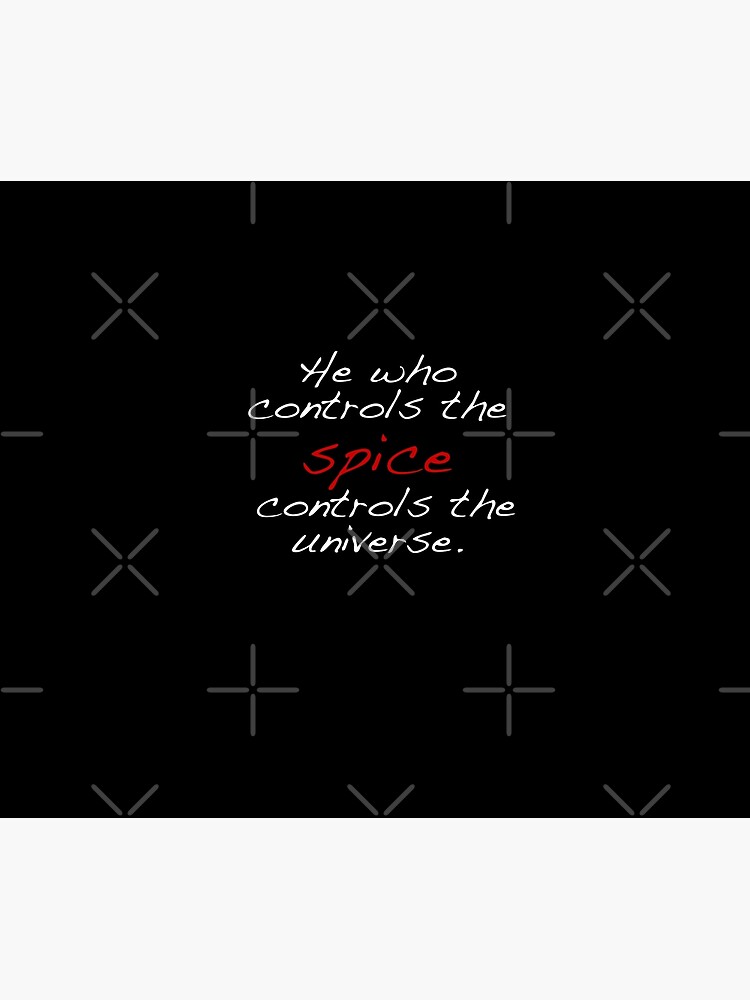 "He who controls the spice controls the universe. Dune quote" Shower