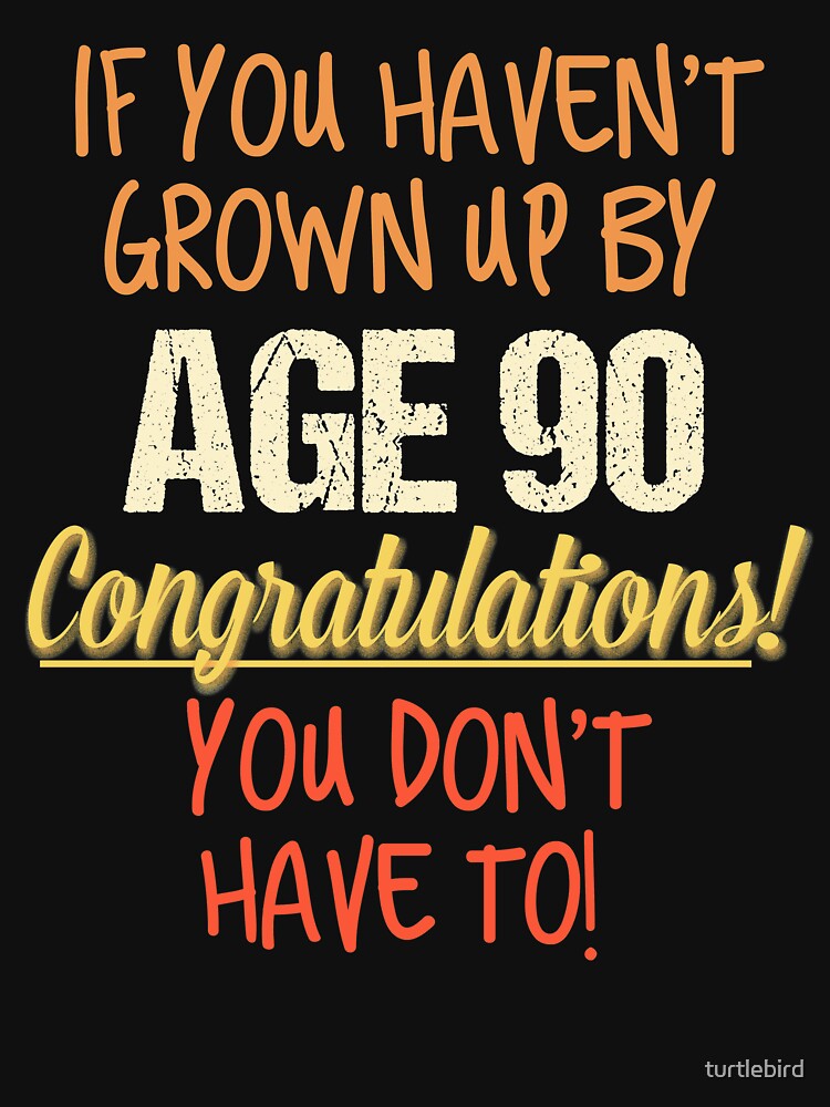 "Funny 90th Birthday Gift design 90 Years Old Funny Saying Tee" Tshirt