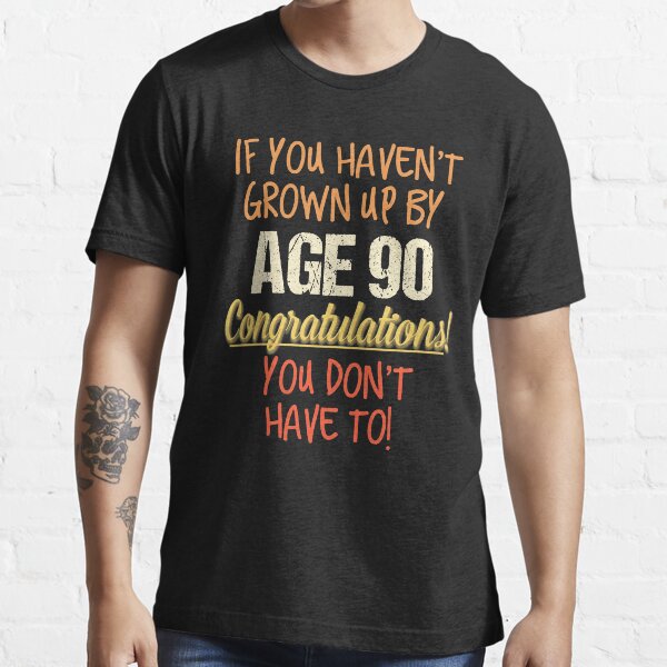 "Funny 90th Birthday Gift design 90 Years Old Funny Saying Tee" Tshirt