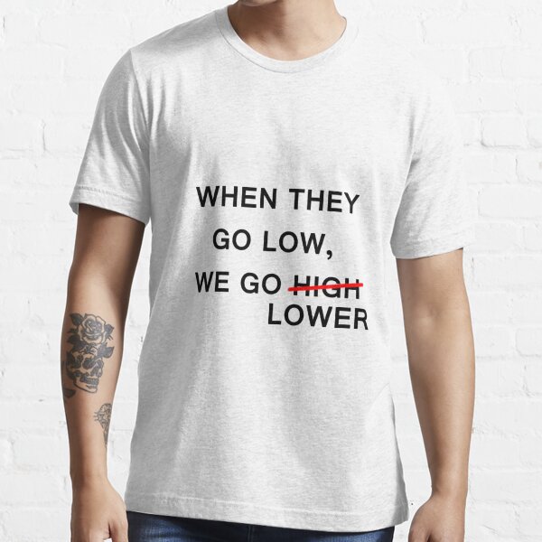 Womens When They Go Low We Go High V-Neck T-shirt #3108 