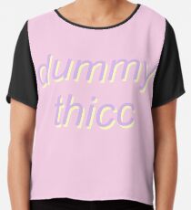 Dummy Thicc Chiffontop