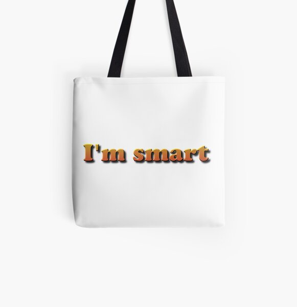 I'm smart. Я умный All Over Print Tote Bag