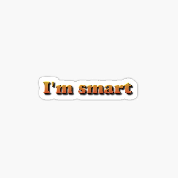 I'm smart. Я умный Sticker