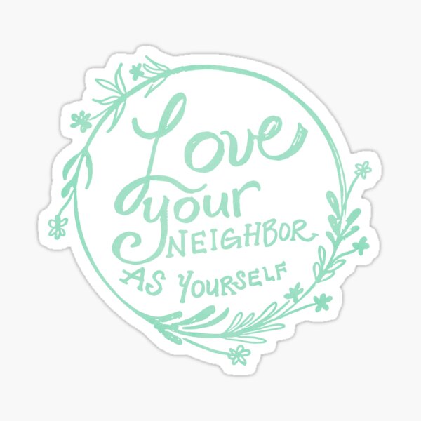 love your neighbor Sticker