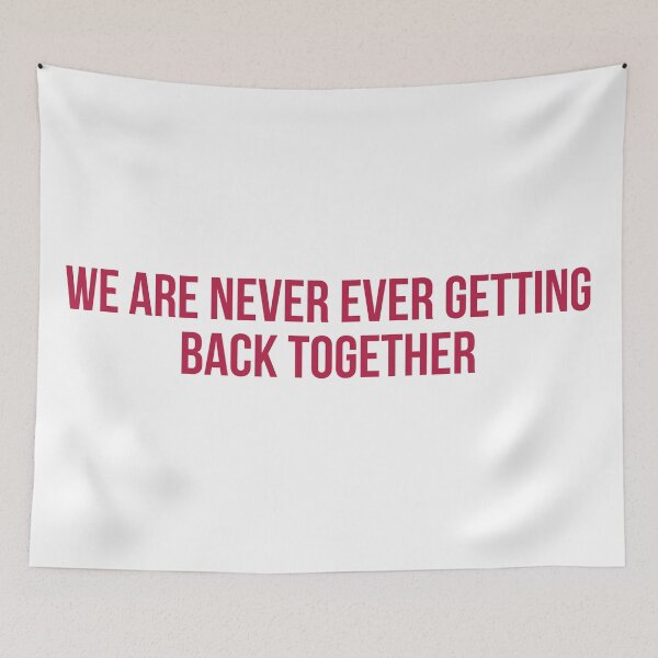 Item preview, We Are Never Ever Getting Back Together - RED Taylor Swift Song designed and sold by bombalurina.