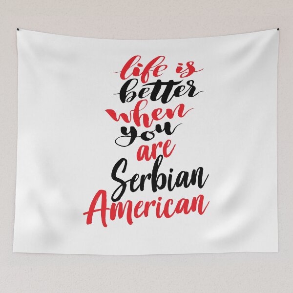 Item preview, Life Is Better When You Are Serbian American designed and sold by ProjectX23.