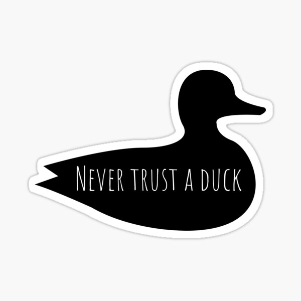 Item preview, Never Trust a Duck designed and sold by Rebekah Higginbotham.