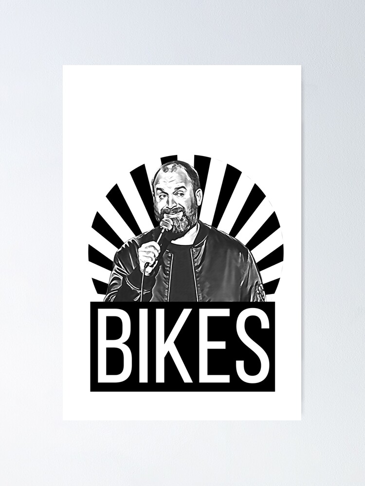 "Bikes Tom Segura " Poster by memedreamer Redbubble