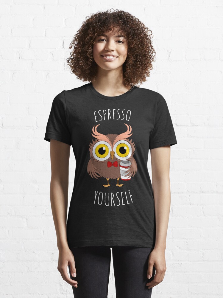 Espresso Yourself, Shirt With Sayings, Coffee Tshirt, Coffee