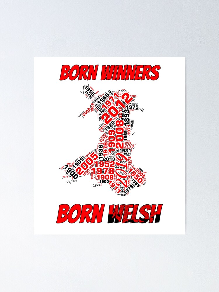 Wales Born Winners 6 Nations Winning Years Poster By Sjbaldwin Redbubble