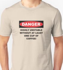 Danger Highly Unstable Without Coffee Slim Fit T-Shirt