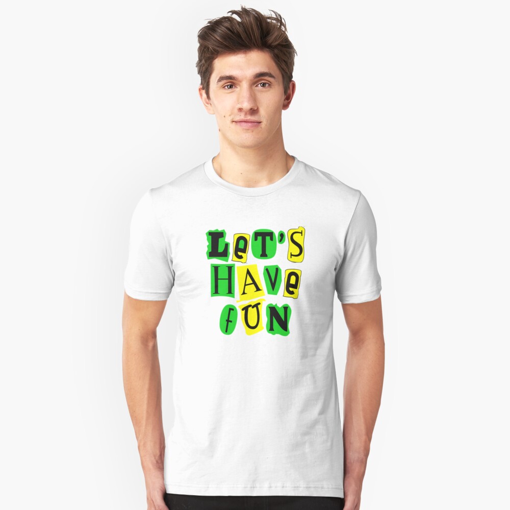 Let's Have Fun Colorful T-shirt Slim Fit T-Shirt