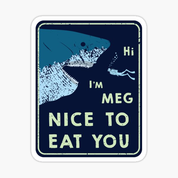 Item preview, Megalodon says Nice to Eat You! designed and sold by IncognitoMode.
