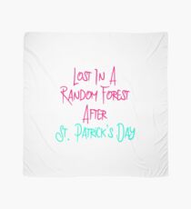 Lost In A Random Forest St Patricks Quote Scarf