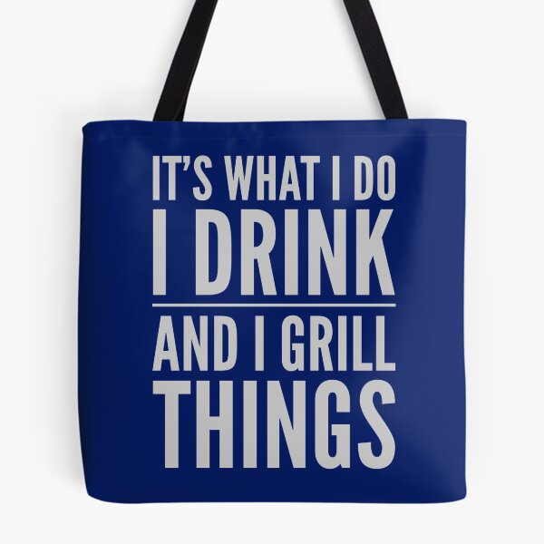 Item preview, It's What I Do Drink Grill Things  designed and sold by mosbusygaming.
