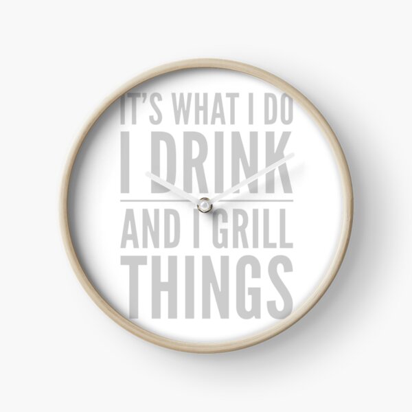 Item preview, It's What I Do Drink Grill Things  designed and sold by mosbusygaming.