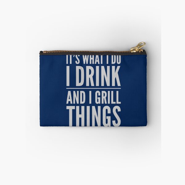 Item preview, It's What I Do Drink Grill Things  designed and sold by mosbusygaming.