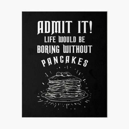 Funny Pancake Memes Wall Art Redbubble