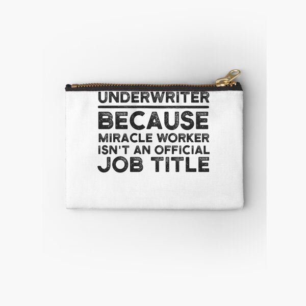 Item preview, Underwriter Because Miracle Worker Isn't An Official Job Title designed and sold by UneDesigns.