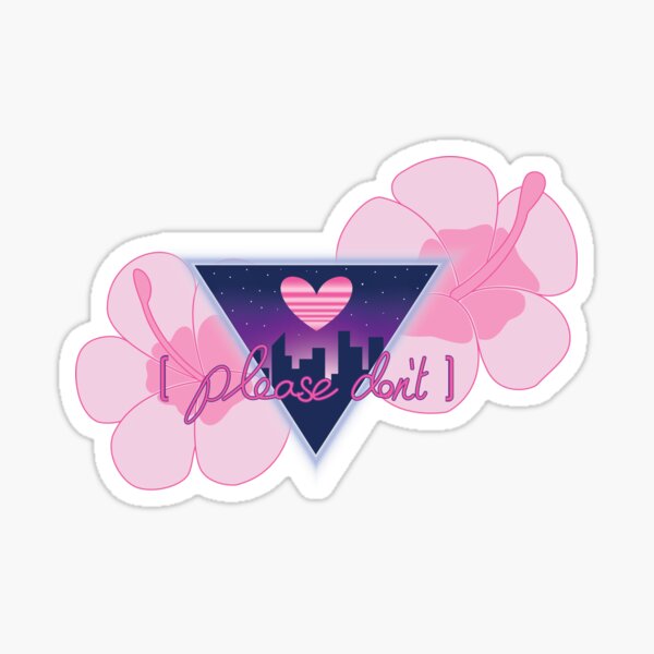 【 PLEASE DON'T 】 Sticker