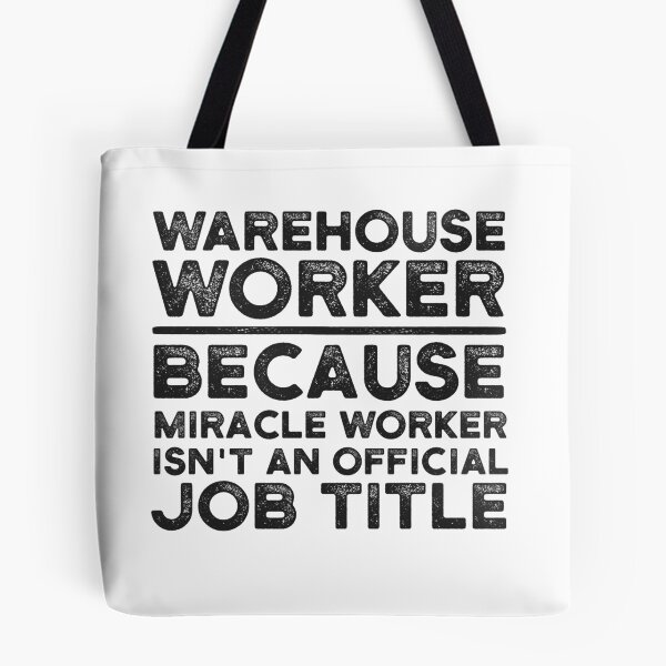 Item preview, Warehouse Worker Because Miracle Worker Isn't An Official Job Title designed and sold by UneDesigns.