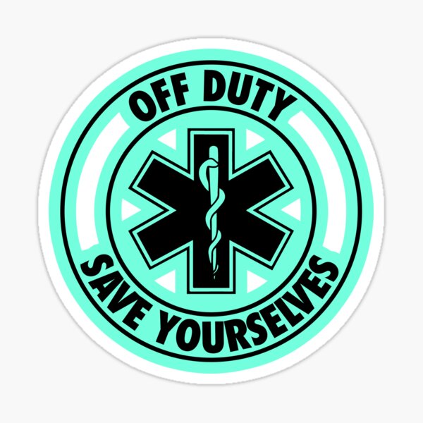 Off Duty Save Yourselves Funny EMT  Sticker for Sale by BOBSMITHHHHH