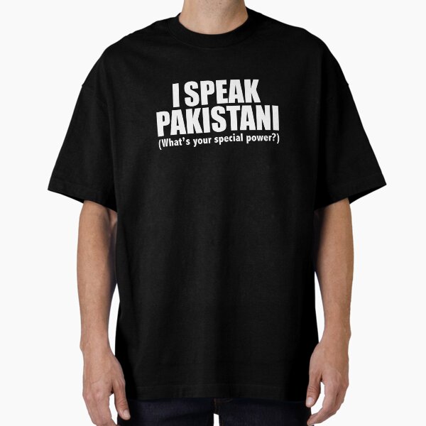 Item preview, I SPEAK PAKISTANI What’s your special power Pakistan designed and sold by losttribe.