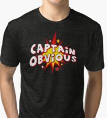 Captain Obvious Tri-blend T-Shirt