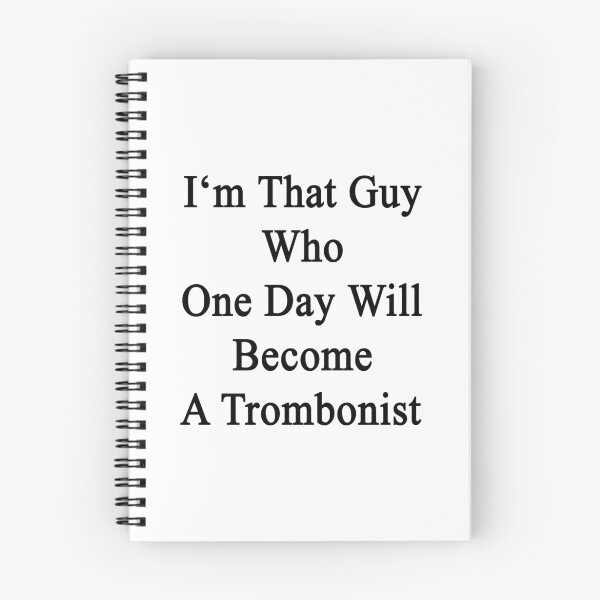 Item preview, I'm That Guy Who One Day Will Become A Trombonist  designed and sold by supernova23.